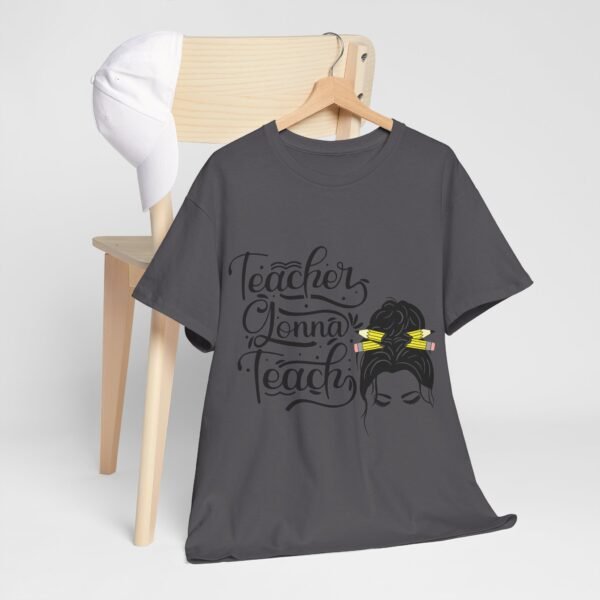 teacher gonna teach  Heavy Cotton Tee, teaching, teachers, back to school, teach - Image 523