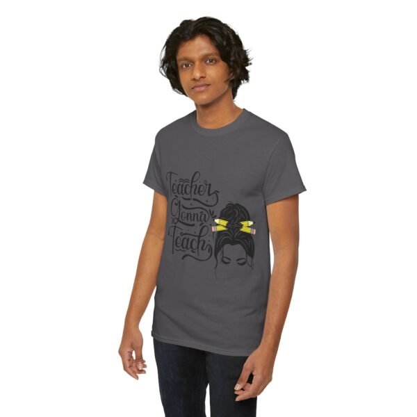teacher gonna teach  Heavy Cotton Tee, teaching, teachers, back to school, teach - Image 533