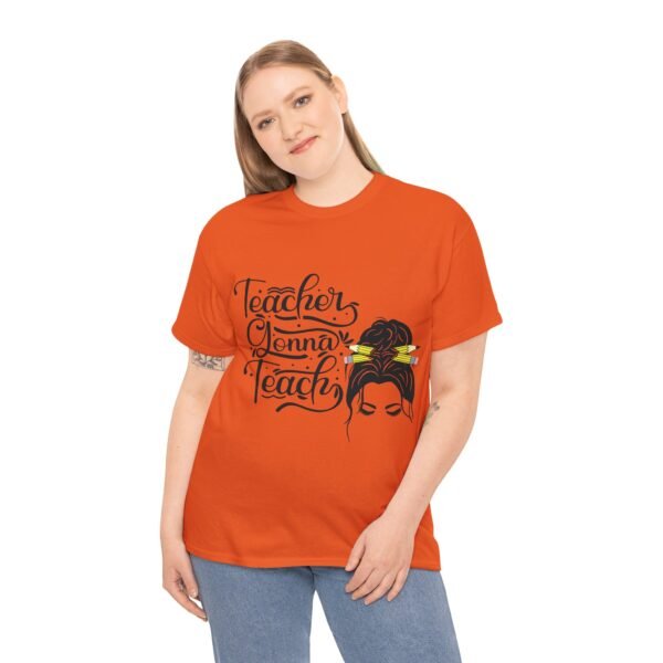 teacher gonna teach  Heavy Cotton Tee, teaching, teachers, back to school, teach - Image 191