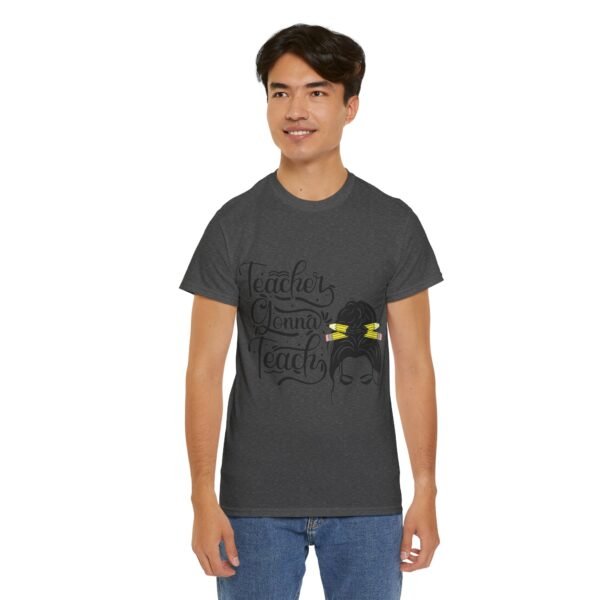 teacher gonna teach  Heavy Cotton Tee, teaching, teachers, back to school, teach - Image 508