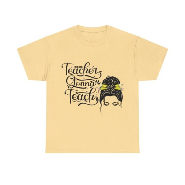 teacher gonna teach  Heavy Cotton Tee, teaching, teachers, back to school, teach - Image 138